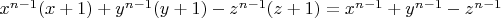 $ x^{n-1}(x+1) + y^{n-1}(y+1) - z^{n-1}(z+1)  =  x^{n-1} + y^{n-1} - z^{n-1} $