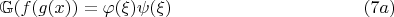 $$\mathbb{G}(f(g(x))=\varphi(\xi) \psi(\xi) \eqno(7a)$$