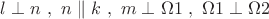 $l \perp n \ ,  \  n \parallel k \ , \ m \perp \Omega1\ , \ \Omega1 \perp \Omega 2$