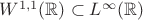 $ W^{ 1,1 }(\mathbb{R}) \subset L^{ \infty }(\mathbb{R}) $