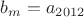 $b_m=a_{2012}$