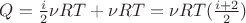 $Q = \frac{i}{2} \nu RT + \nu RT = \nu RT(\frac{i + 2}{2})$