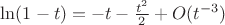 $\ln(1-t)=-t-{t^2\over2}+O(t^{-3})$