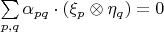$\sum\limits_{p,q}\alpha_{pq}\cdot (\xi_p\otimes\eta_q)=0$