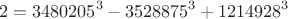 $$2=3480205^3-3528875^3+1214928^3$$