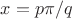 $x=p\pi/q$