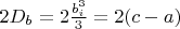 $2D_b=2\frac{b_i^3}3=2(c-a)$