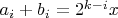 $a_i+b_i=2^{k-i}x$