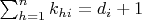 $\sum_{h=1}^n k_{hi}=d_i+1$