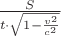 $\frac{S}{t \cdot \sqrt{1-\frac{v^2}{c^2}}}$