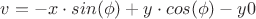 $v=- x \cdot sin(\phi)+ y \cdot cos(\phi)-y0$
