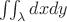 $\iint_{\lambda} dx dy$
