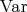 $\mathrm{Var}$