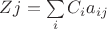 $Zj=\sum\limits_{i}^{}C_ia_{ij}$