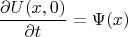 $$\frac{\partial U(x,0)}{\partial t}=\Psi(x)$$
