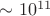 $ \sim 10^{11} $ $ \sim 10^{11} $