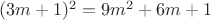 $(3m + 1)^2 = 9m^2 + 6m + 1$