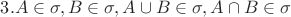 $3. A \in \sigma, B \in \sigma, следует A \cup B \in \sigma, A \cap B \in \sigma$