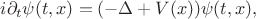 $$
i \partial_t \psi(t,x)=(-\Delta+V(x)) \psi(t,x),
$$