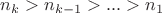 $n_k>n_{k-1}>...>n_1$
