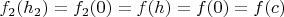 $f_2(h_2)=f_2(0)=f(h)=f(0)=f(c)$