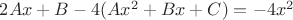 $2Ax+B-4(Ax^2+Bx+C)=-4x^2$