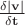 $\frac{\delta\left\lvert\mathbf{v}\right\rvert}{\delta\mathbf{t}}$
