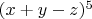 $(x+y-z)^5$