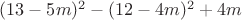 $(13-5m)^2-(12-4m)^2+4m$