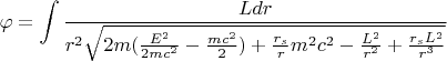 $$\varphi=\int {\frac {Ldr} {r^2 \sqrt{2m(\frac{E^2}{2mc^2}-\frac{mc^2}{2})+\frac{r_s}{r} m^2c^2-\frac{L^2}{r^2}+\frac{r_sL^2}{r^3}}}}$$