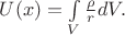 $U(x) = \int\limits_{V}^{}\frac{\rho}{r}dV.$
