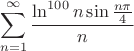 $$\sum\limits_{n=1}^{\infty}{\frac{{\ln^{100}n} \sin \frac{n\pi }{4}}{n}}$$