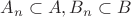 $A_n\subset A, B_n\subset B$