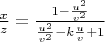 $\frac{x}{z}=\frac{1-\frac{u^2}{v^2}}{\frac{u^2}{v^2}-k\frac{u}{v}+1}$
