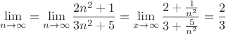 \[
\mathop {\lim }\limits_{n \to \infty }  = \mathop {\lim }\limits_{n \to \infty } \frac{{2n^2  + 1}}
{{3n^2  + 5}} = \mathop {\lim }\limits_{x \to \infty } \frac{{2 + \frac{1}
{{n^2 }}}}
{{3 + \frac{5}
{{n^2 }}}} = \frac{2}
{3}
\]