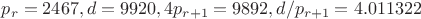 $p_r=2467, d=9920, 4p_{r+1}=9892, d/p_{r+1}=4.011322$
