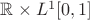 $\mathbb{R} \times L^1[0,1]$