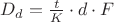 $D_d=\frac {t} {K}\cdot d\cdot F$