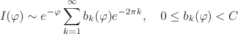 $$I(\varphi) \sim e^{-\varphi}\sum_{k=1}^\infty b_k(\varphi) e^{-2\pi k}, \quad 0\le b_k(\varphi) < C