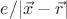 $e/|\vec{x}-\vec{r}|$