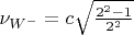 $\nu_{W^-} = c\sqrt{\frac{2^2 - 1}{2^2}$