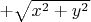 $+\sqrt{x^2+y^2}$
