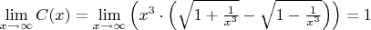 $\lim\limits_{x \to \infty} C(x) = \lim\limits_{x \to \infty} \left ( x^{3} \cdot \left ( \sqrt{1+\frac{1}{x^3}} - \sqrt{1-\frac{1}{x^3}} \right ) \right ) = 1$