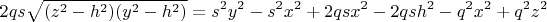 $$2qs\sqrt{(z^2-h^2)(y^2-h^2)} = s^2y^2-s^2x^2+2qsx^2-2qsh^2-q^2x^2+q^2z^2$$