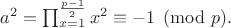 $a^2=\prod_{x=1}^{\frac{p-1}2}{x^2}\equiv -1\pmod p.$