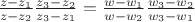 $\frac{z-z_1}{z-z_2}\frac{z_3-z_2}{z_3-z_1}=\frac{w-w_1}{w-w_2}\frac{w_3-w_2}{w_3-w_1}$