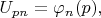 $U_{pn}=\varphi_n(p),$