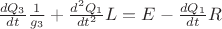 $\frac{dQ_3} {dt}}\frac{1} {g_3}} + \frac{d^2Q_1} {dt^2}}L = E - \frac{dQ_1} {dt}} R$