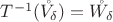 $T^{-1}(\mathring{V_\delta})=\mathring{W_\delta}$ $T^{-1}(\mathring{V_\delta})=\mathring{W_\delta}$