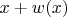 $x+w(x)$